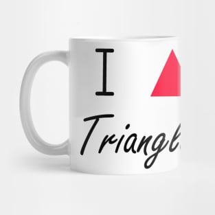 I love Triangles Mug